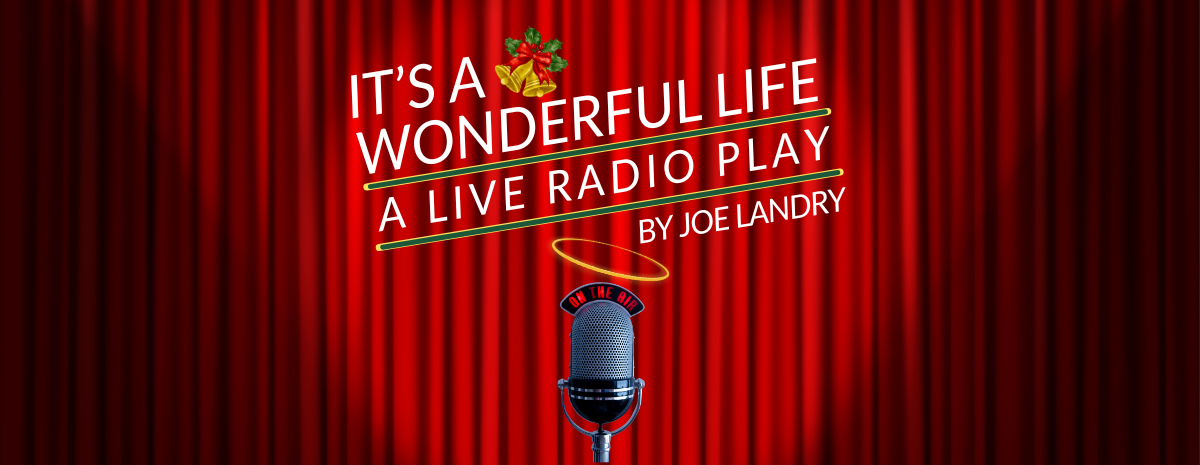 It's a Wonderful Life | A Live Radio Play